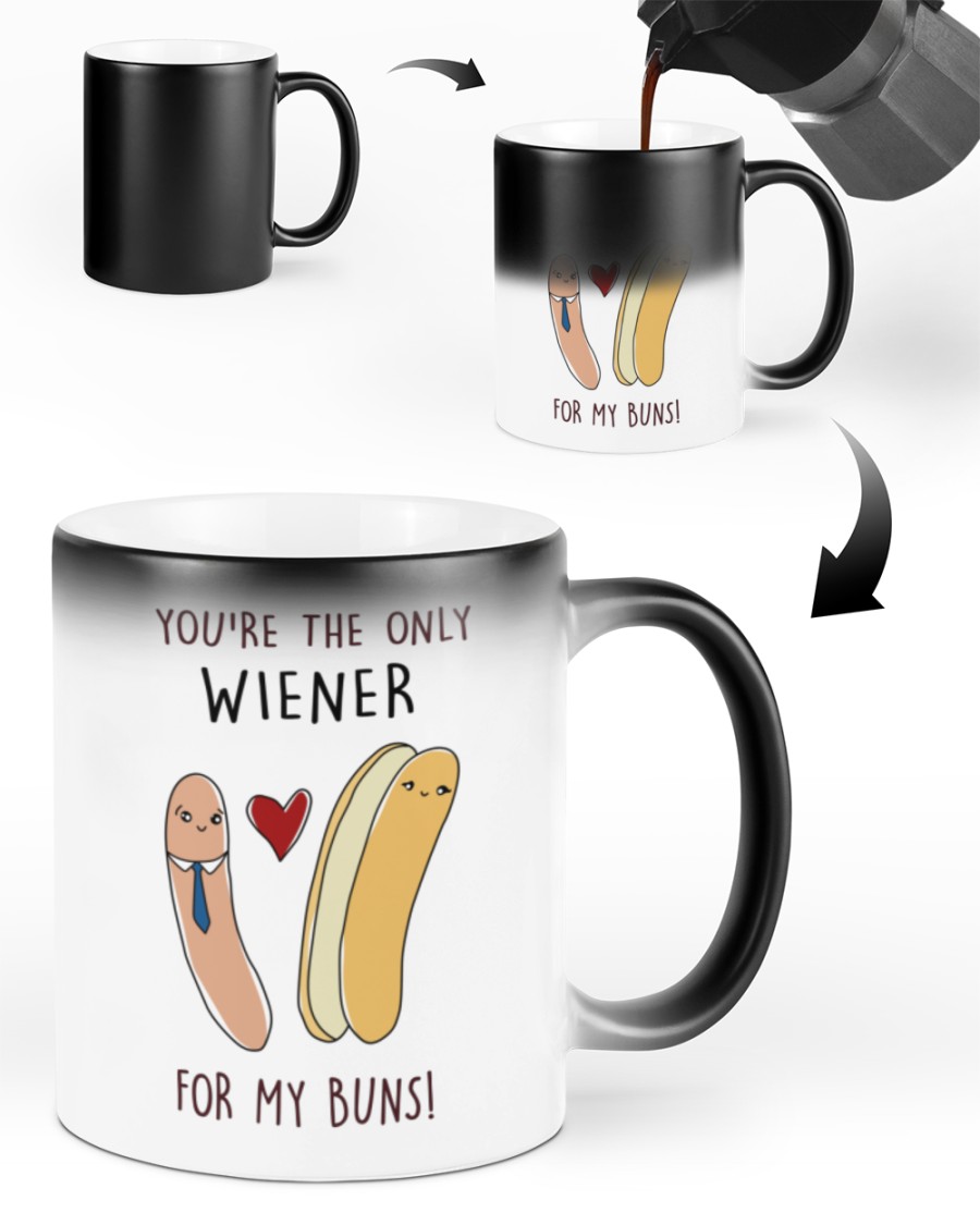 You're the only wiener for my buns mug 2