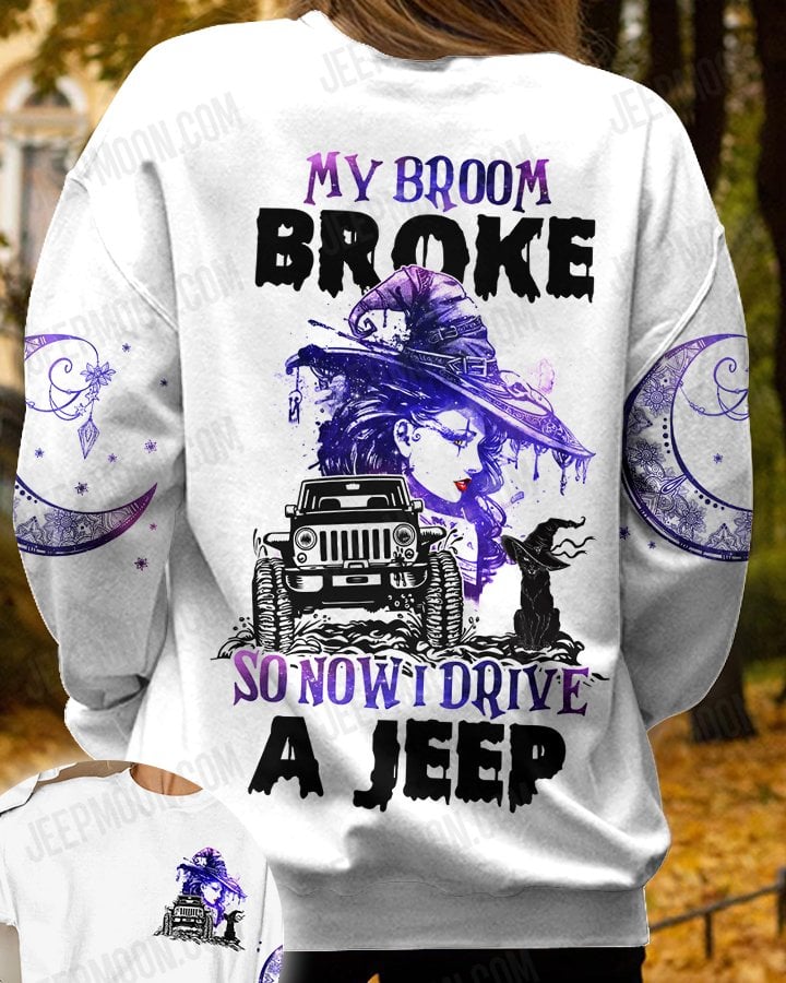 Jeep my broom broke so now I drive a jeep 3d all over printed sweatshirt – Teasearch3D 190821