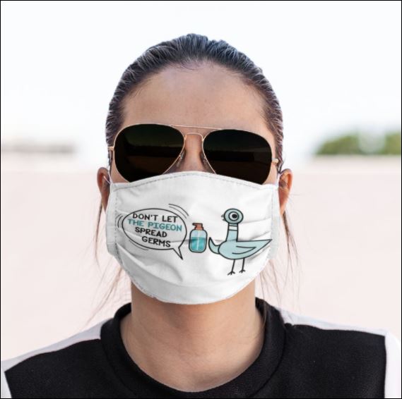 Don't let the Pigeon spread germs face mask