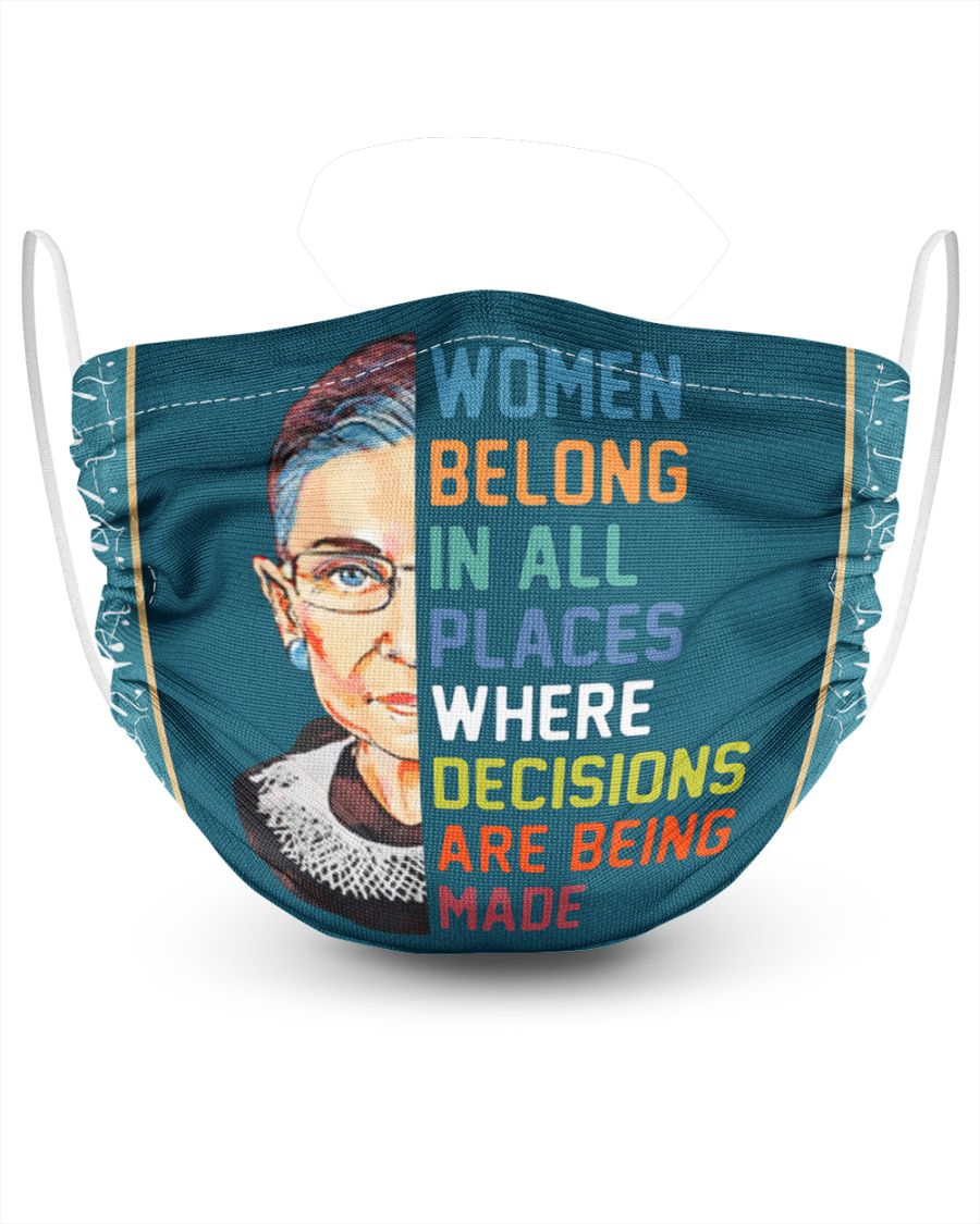 Ruth bader ginsburg women belong in all places where decisions are being made face mask
