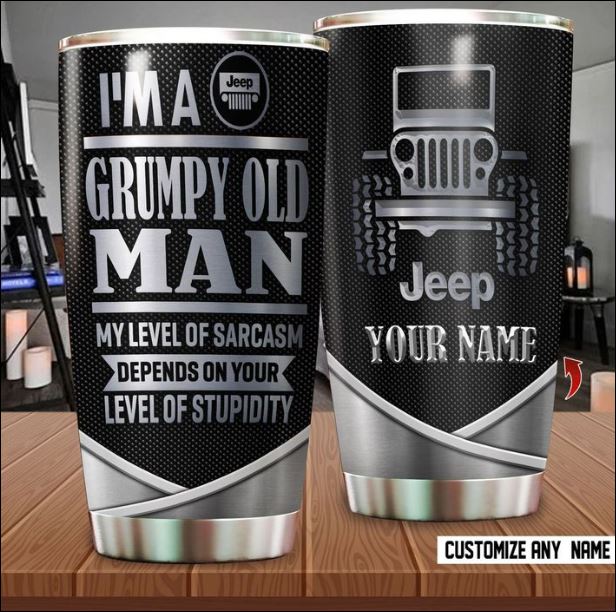 Personalized Jeep i’m a grumpy old man my level of sarcasm depends on your level of stupidity tumbler – dnstyles