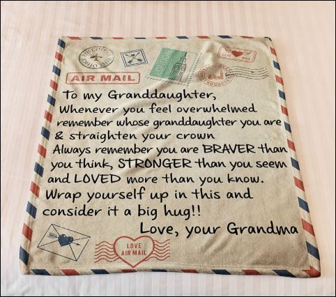 Air mail to my Granddaughter whenever you feel overwhelmed remember whose granddaughter you are quilt 1