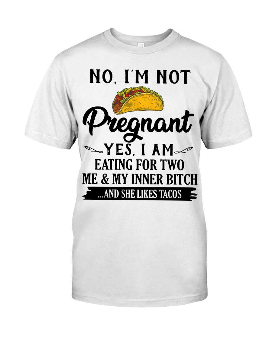 No I'm not pregnant yes I am eating for two shirt