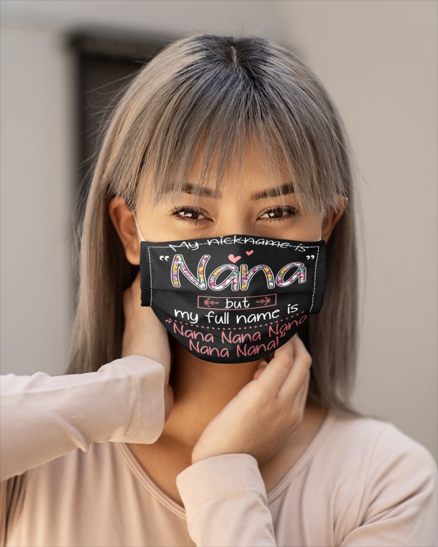 My nickname is nana but my full name is nana nana face mask