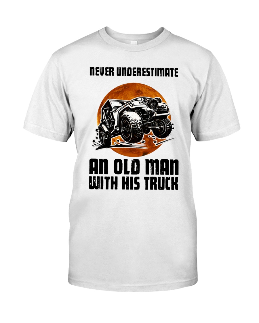Never underestimate an old man with his truck shirt, hoodie, tank top - tml