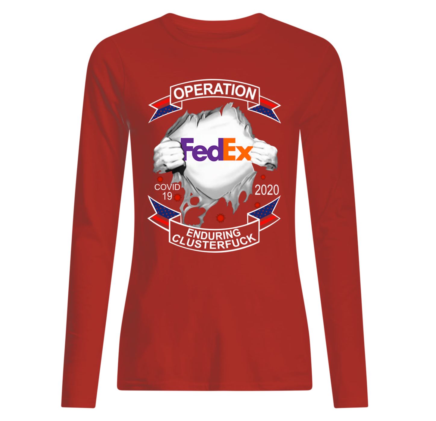 FedEx operation enduring clusterfuck covid 19 long sleeve tee