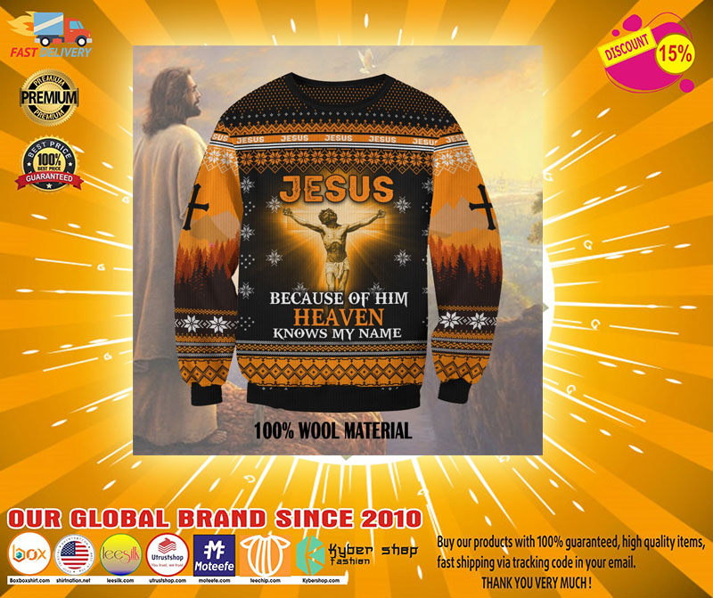 JESUS BECAUSE OF HIM HEAVEN KNOWS MY NAME SWEATER2