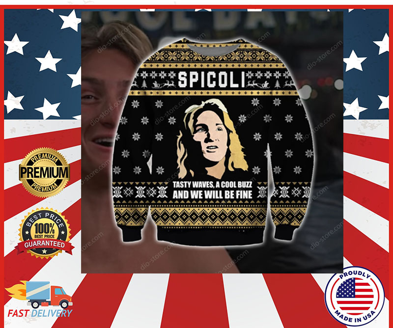 Spicoli tasty waves, a cool buzz and we will be fine sweater