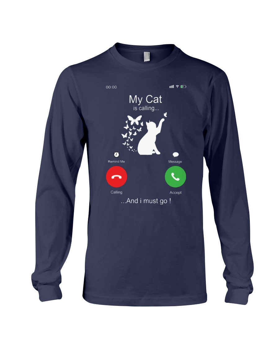 My Cat is calling and I must go long sleeve tee