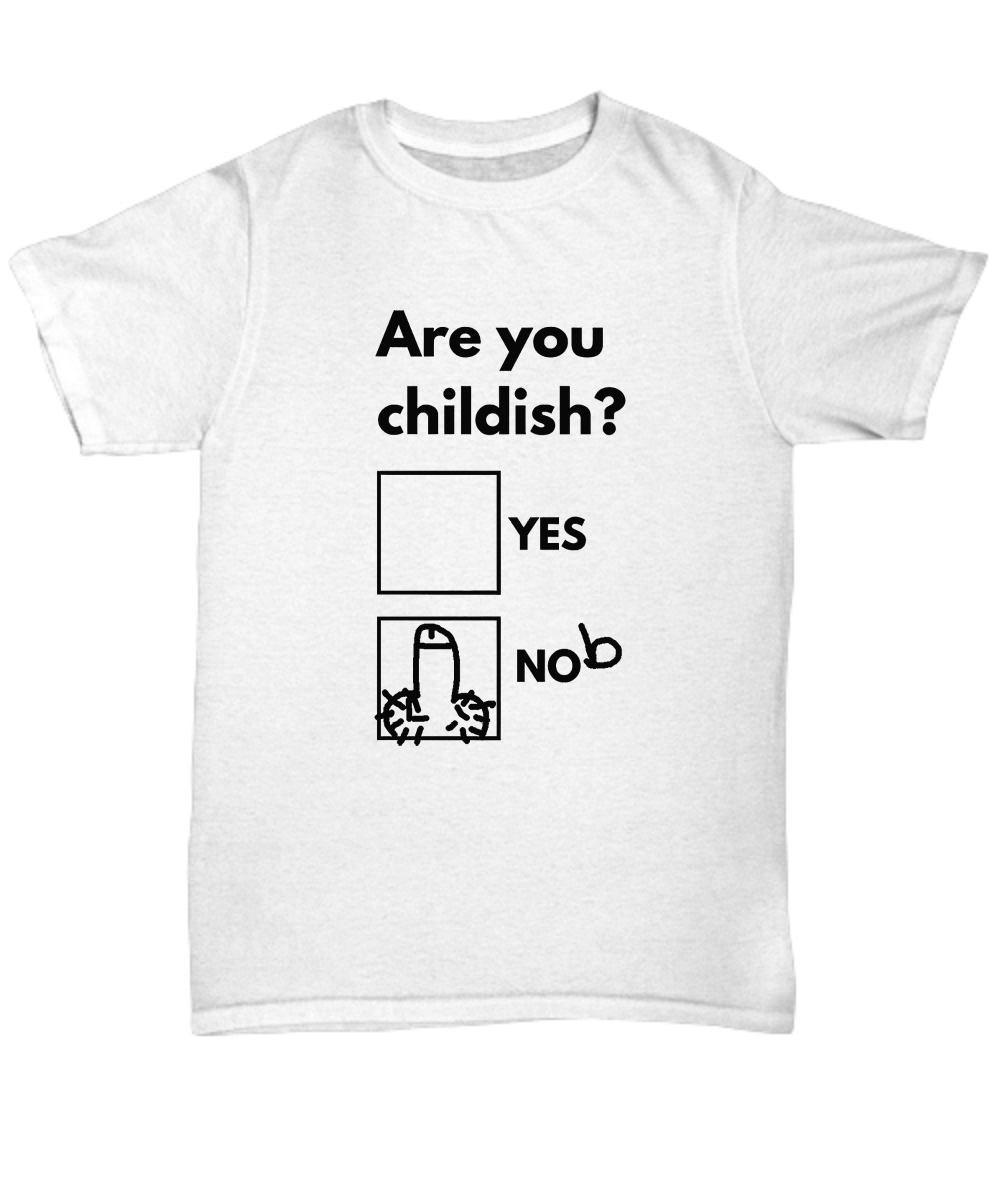 Funny test are you childish Yes or nob shirt