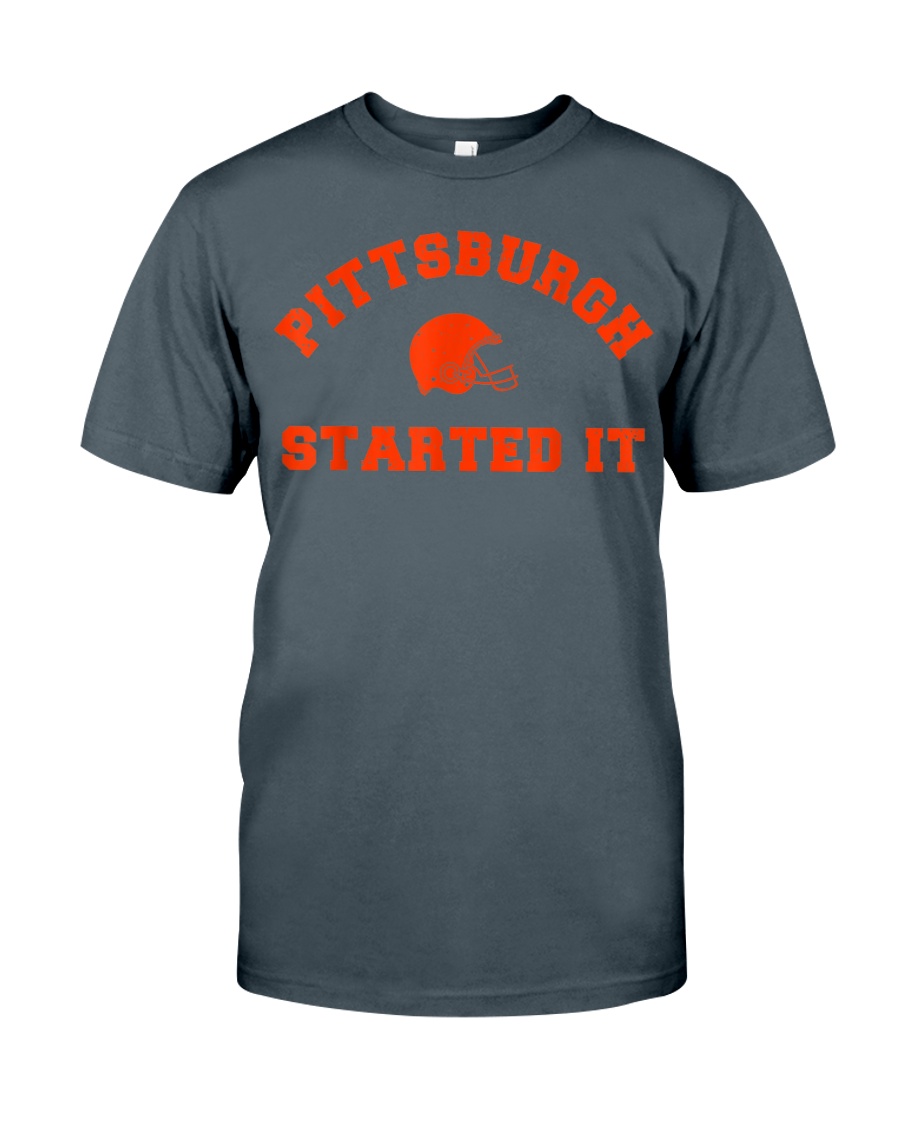 Pittsburgh Started It shirt