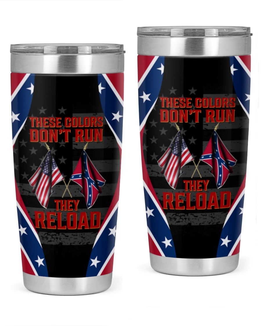 These colors don’t run they reload tumbler – LIMITED EDITION