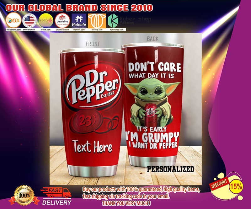 Dr Pepper Baby Yoda I don't care what day is it I grumpy tumbler 2