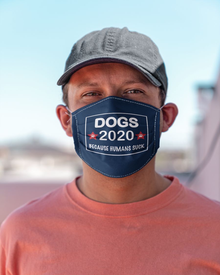 Dogs 2020 because humans suck face mask 1