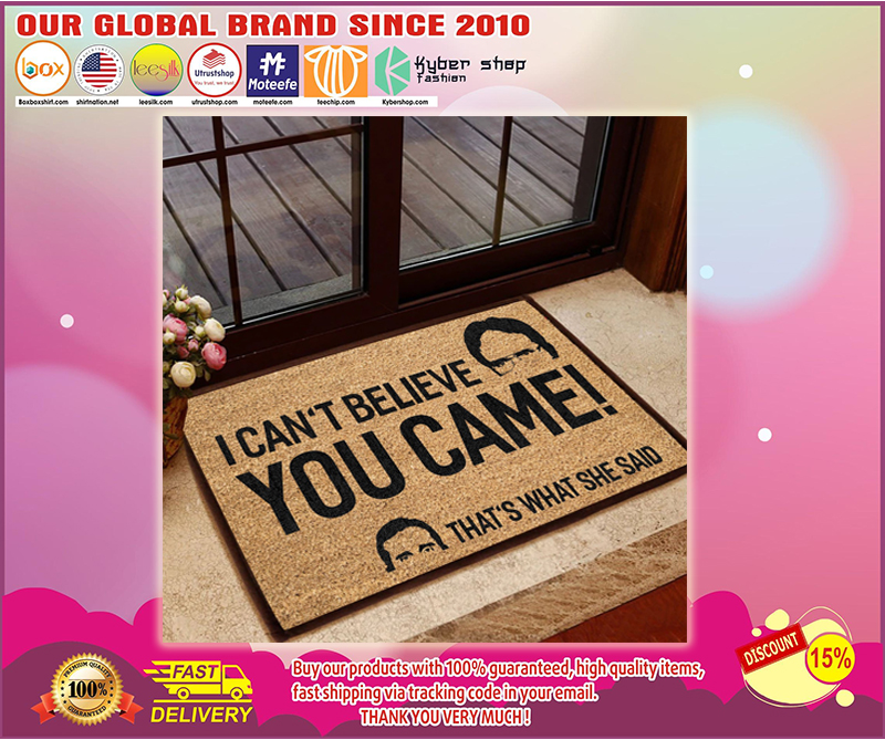 I can't believe you came that's what she said doormat 3