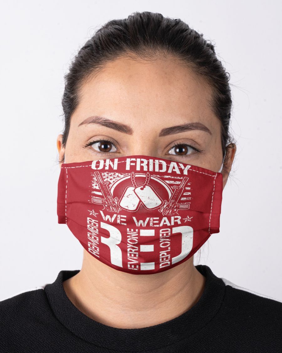 On friday we wear red remember everyone deployed face mask