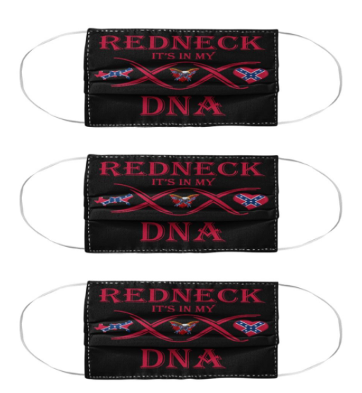 Redneck it's in DNA face mask