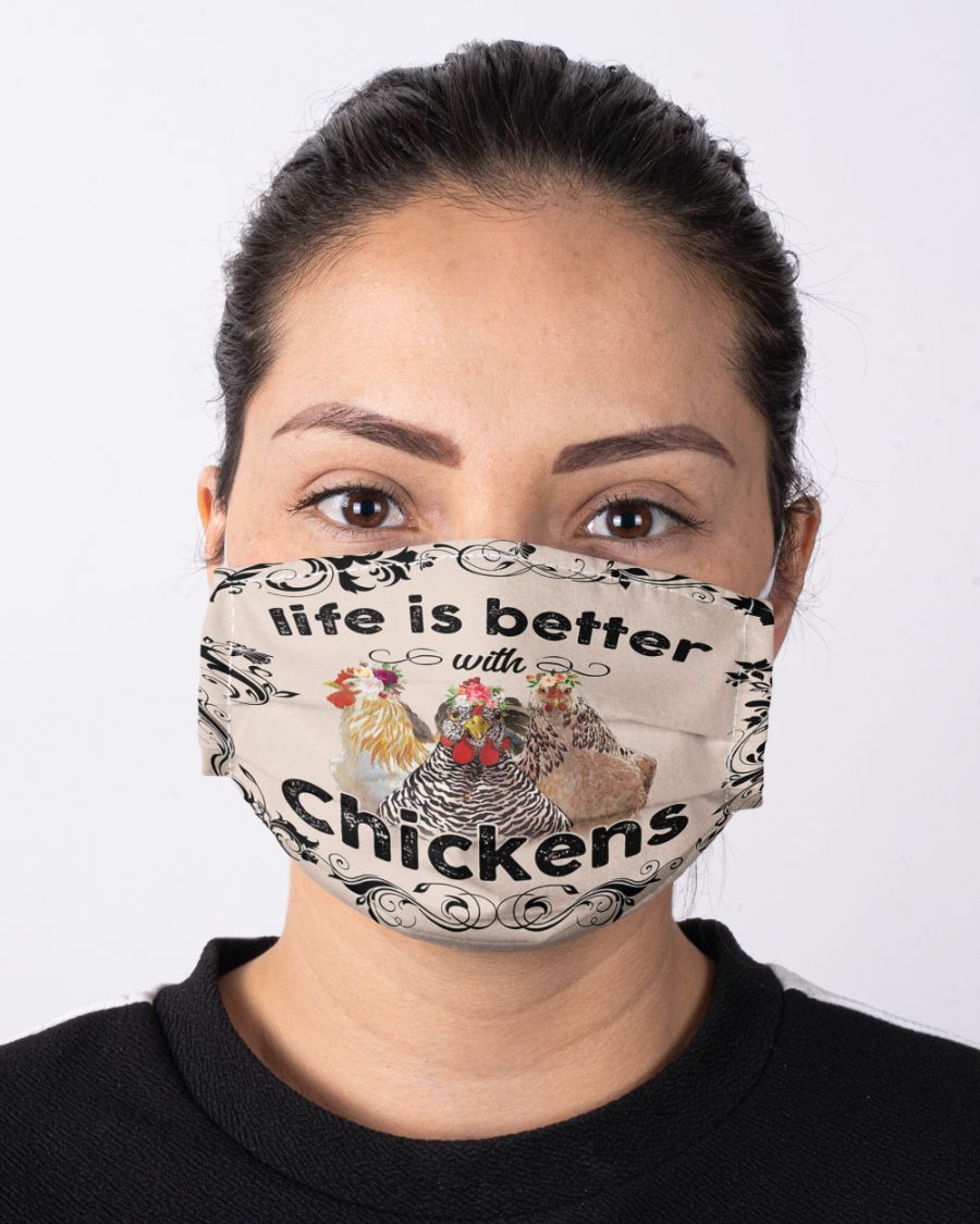 Life is better with chickens face mask