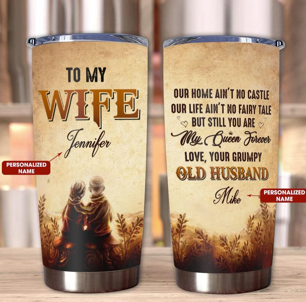 Personalized to my wife our home ain't no castle tumbler