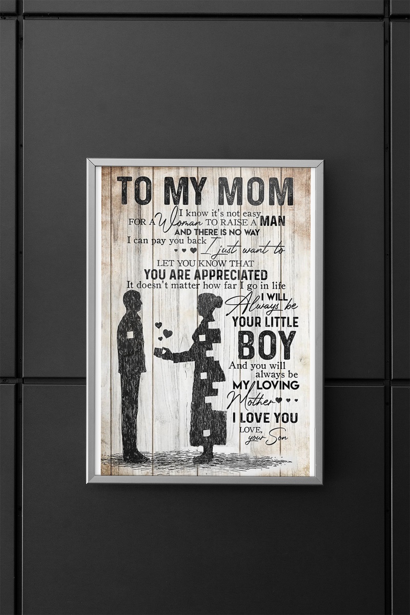 To my mom i know it’s not easy to raise a man poster – pdn