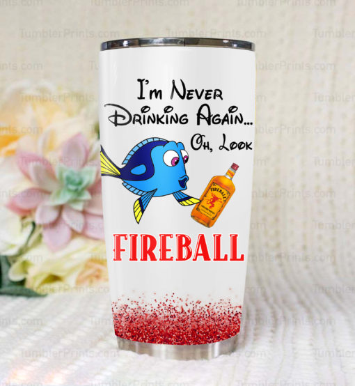 Dory Fireball I’m Never Drinking Again Tumbler – Hothot 120320