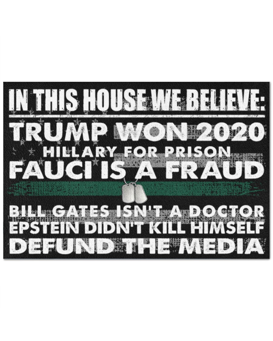 Veteran In this house we believe Trump won 2020 Hillary for Prison Fauci is a fraud Doormat – LIMITED EDITION