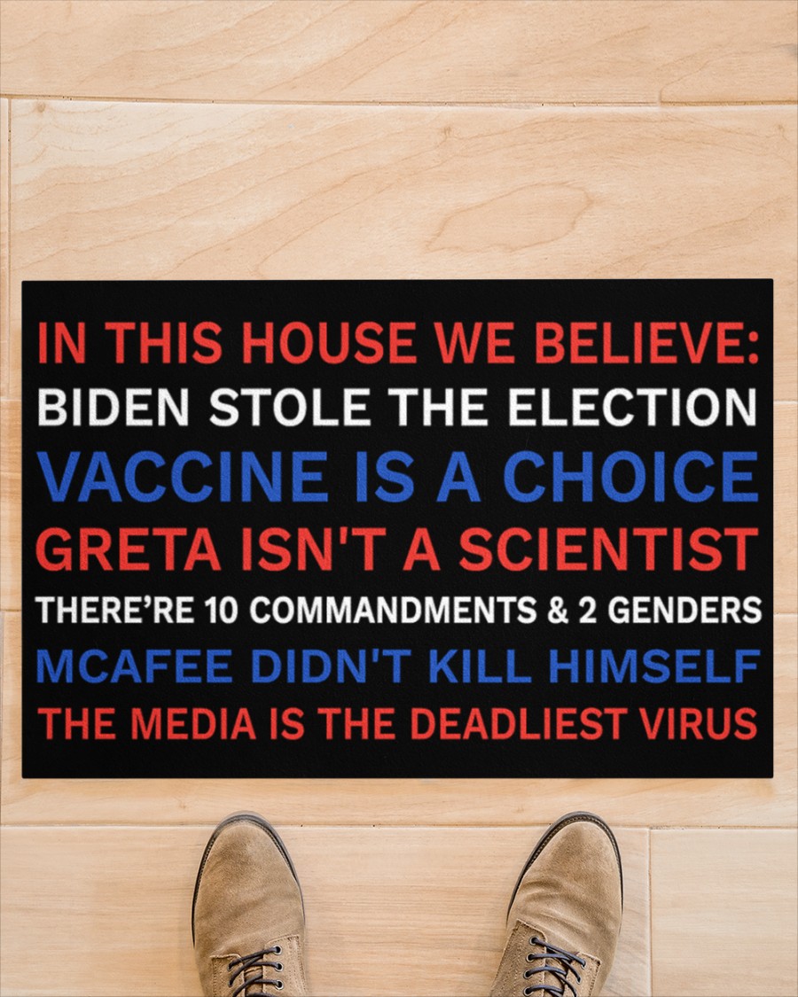 In this house we believe Biden stole the election vaccine a choice doormat 1
