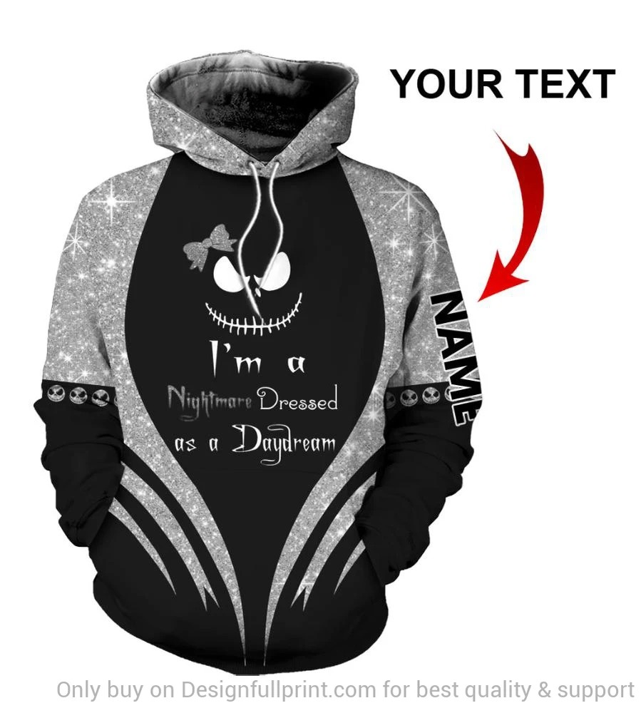 I’m a nightmare dressed like a daydream meaning Jack Skellington personalized 3D hoodie 2