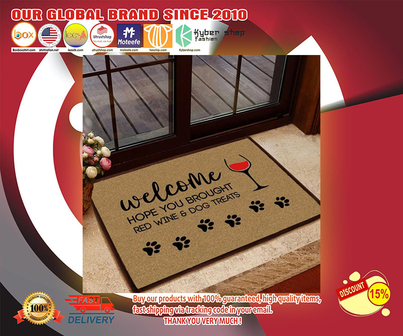 Welcome hope you brought red wine and dog treats doormat 4