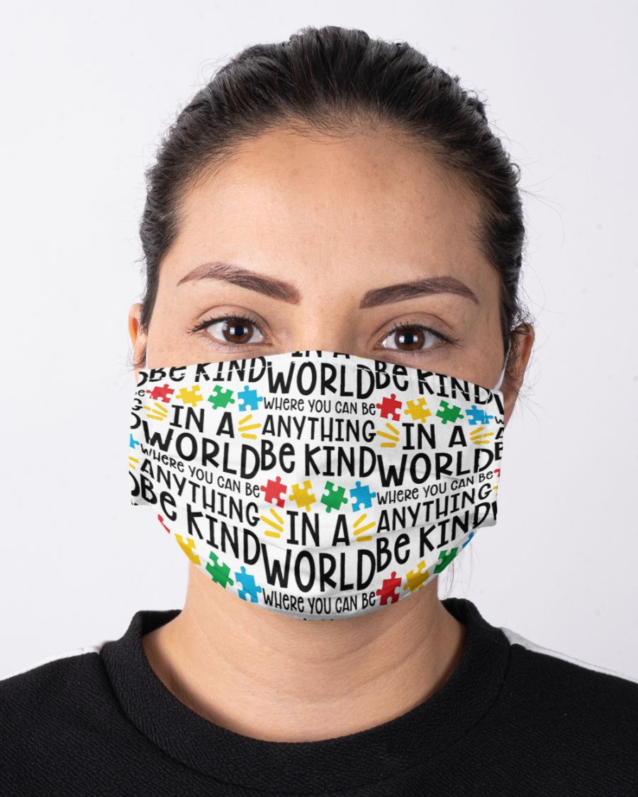 Teachers autism in a world where you can be anything be kind face mask
