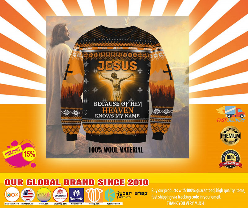 JESUS BECAUSE OF HIM HEAVEN KNOWS MY NAME SWEATER4