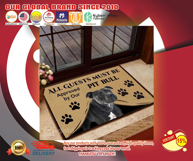 All guests must be approved by our pit bull doormat 4