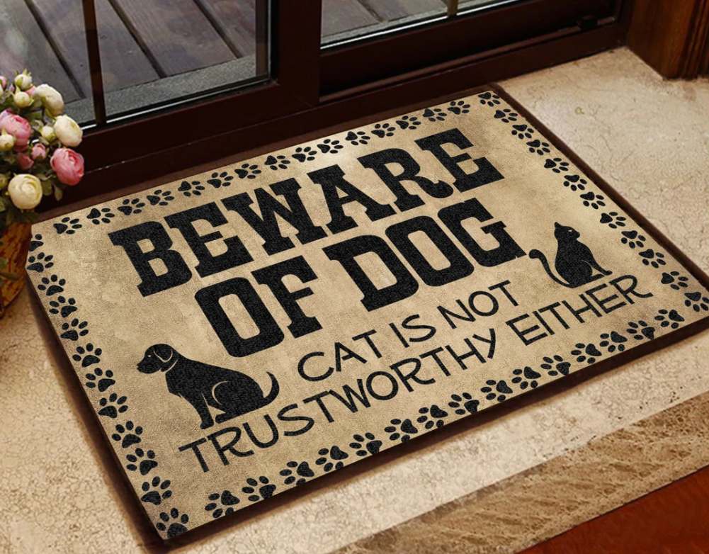 Beware of dog cat is not trustworthy either doormat