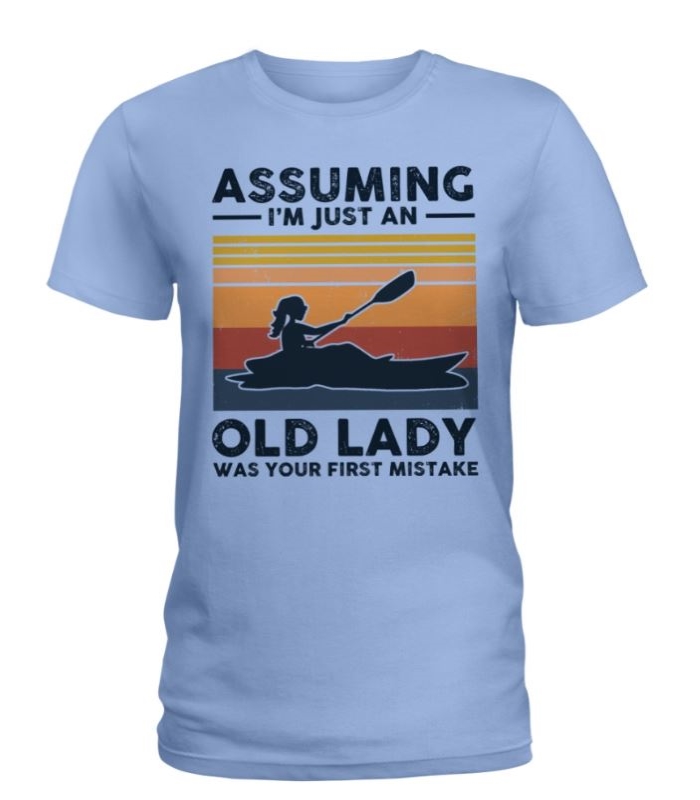 Assuming I’m Just An Old Lady Was Your Mistake shirt -Blink