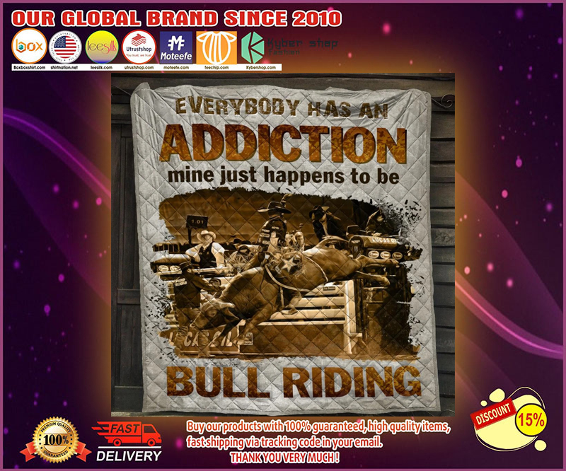 Bull riding everybody has an addiction mine just happens to be quilt 1