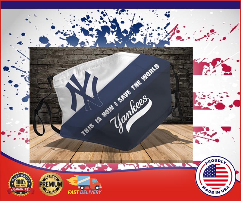 New York Yankees This is how I save the world face mask - LIMITED EDITION