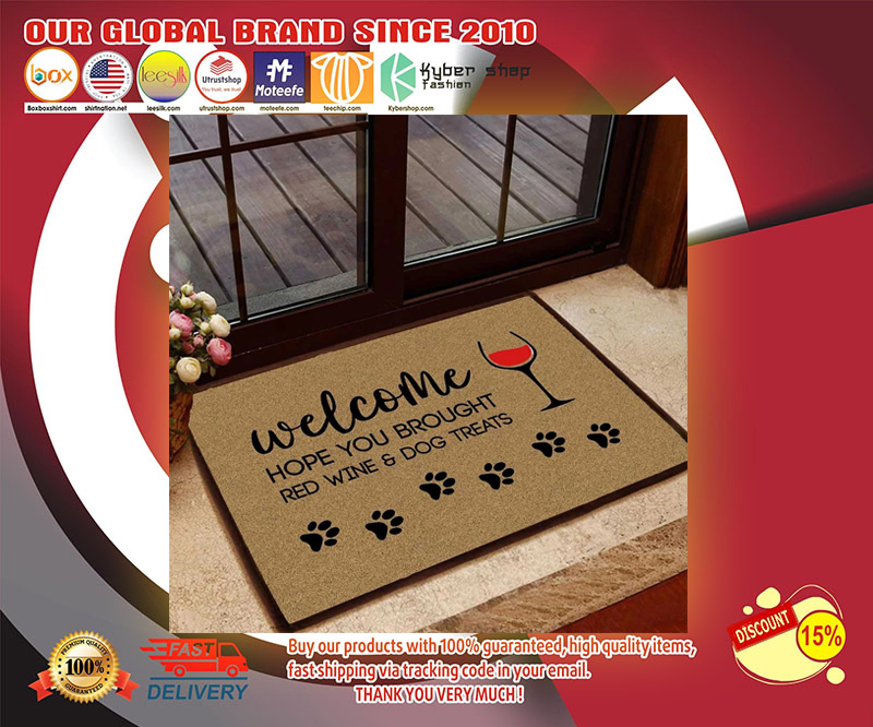 Welcome hope you broughts red wine and dog treats doormat 4
