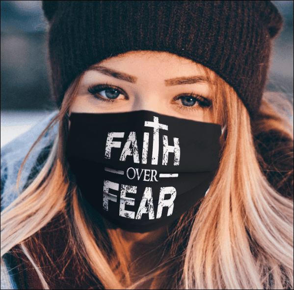 Faith over fear face mask