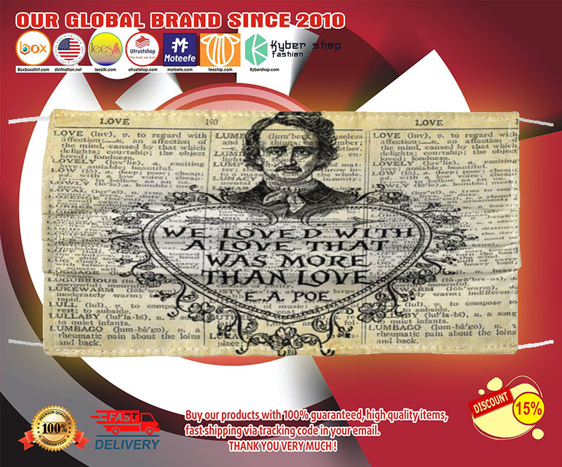 Edgar Allan Poe We loved with a love that was more than love face mask 3