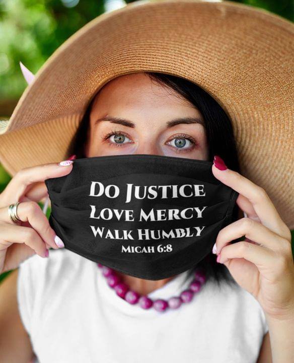 Do justice love mercy walk humbly micah 6 8 face mask