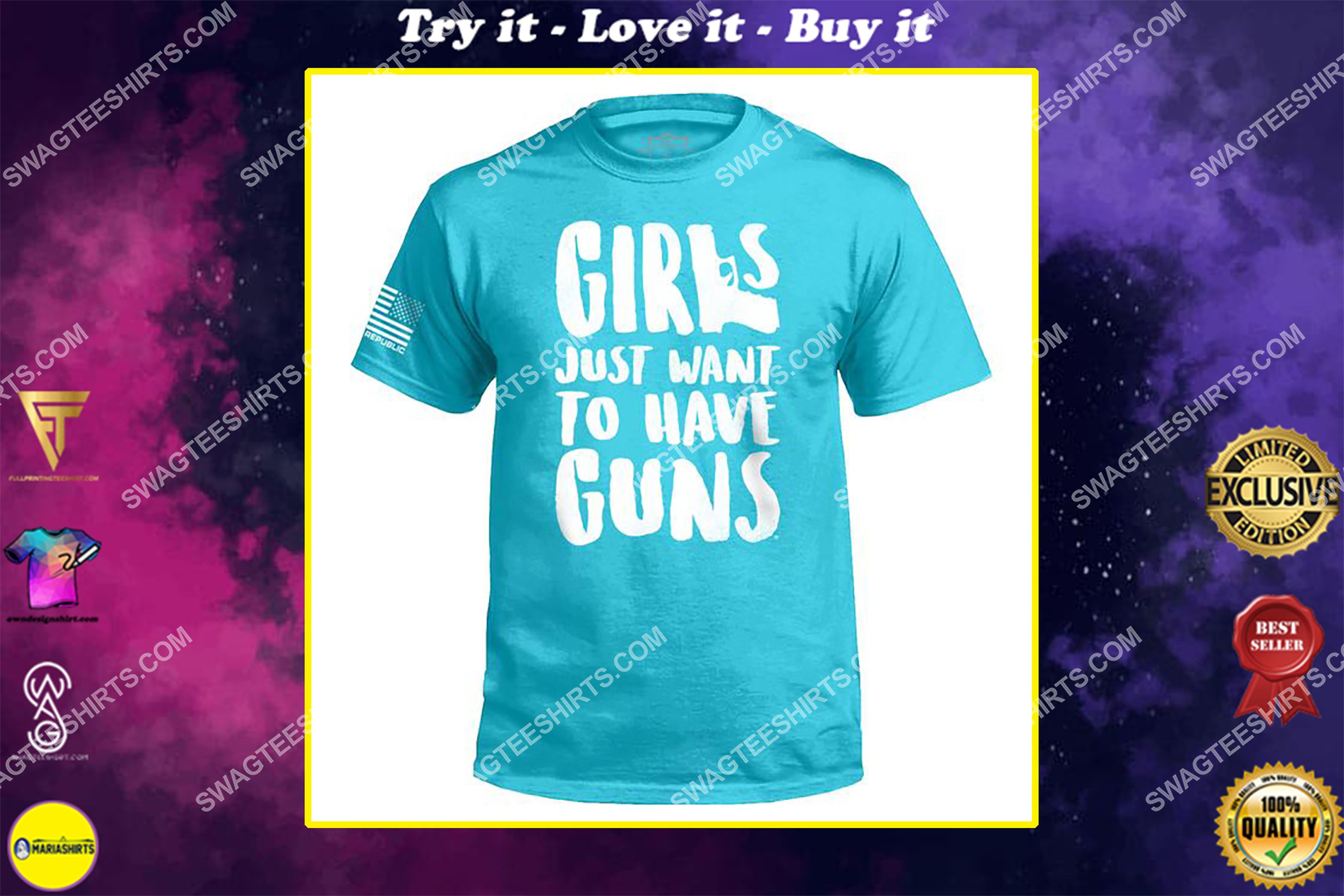 [special edition] girls just want to have guns gun control political shirt – maria