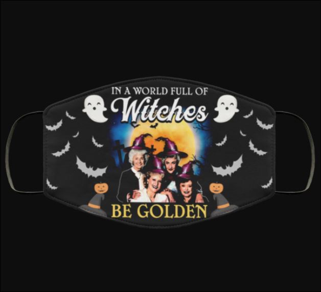 In a world full of witches be golden face mask