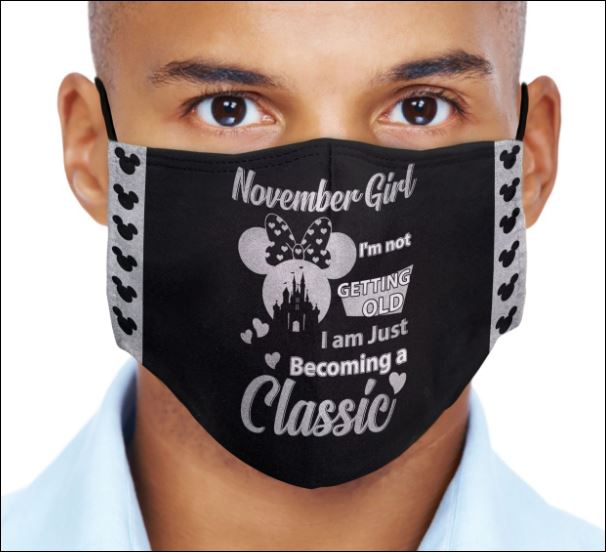 Minnie Mouse November girl i'm not getting old i am just becoming a classic face mask