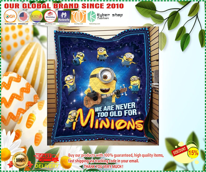 We are never too old for minions quilt 3