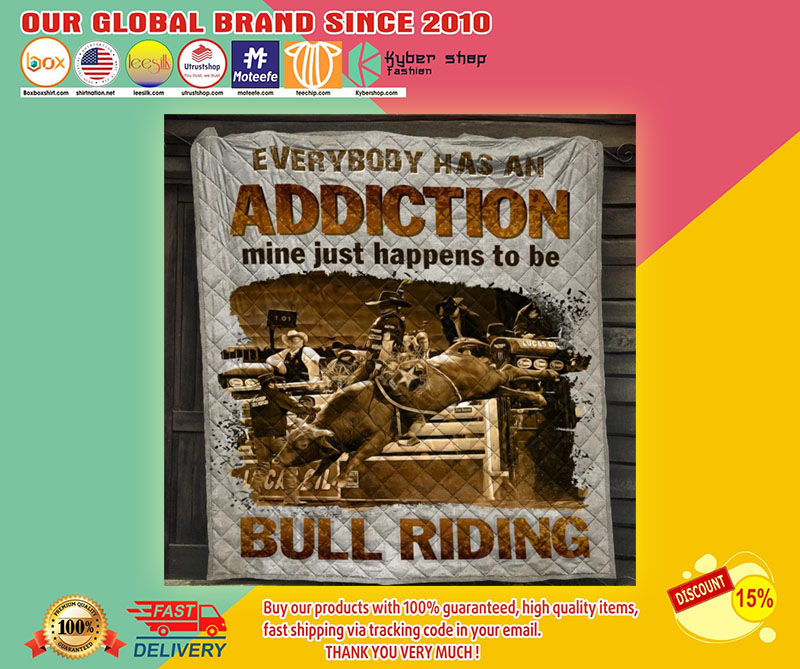 Everybody has an addiction mine just happens to be bull riding quilt blanket1