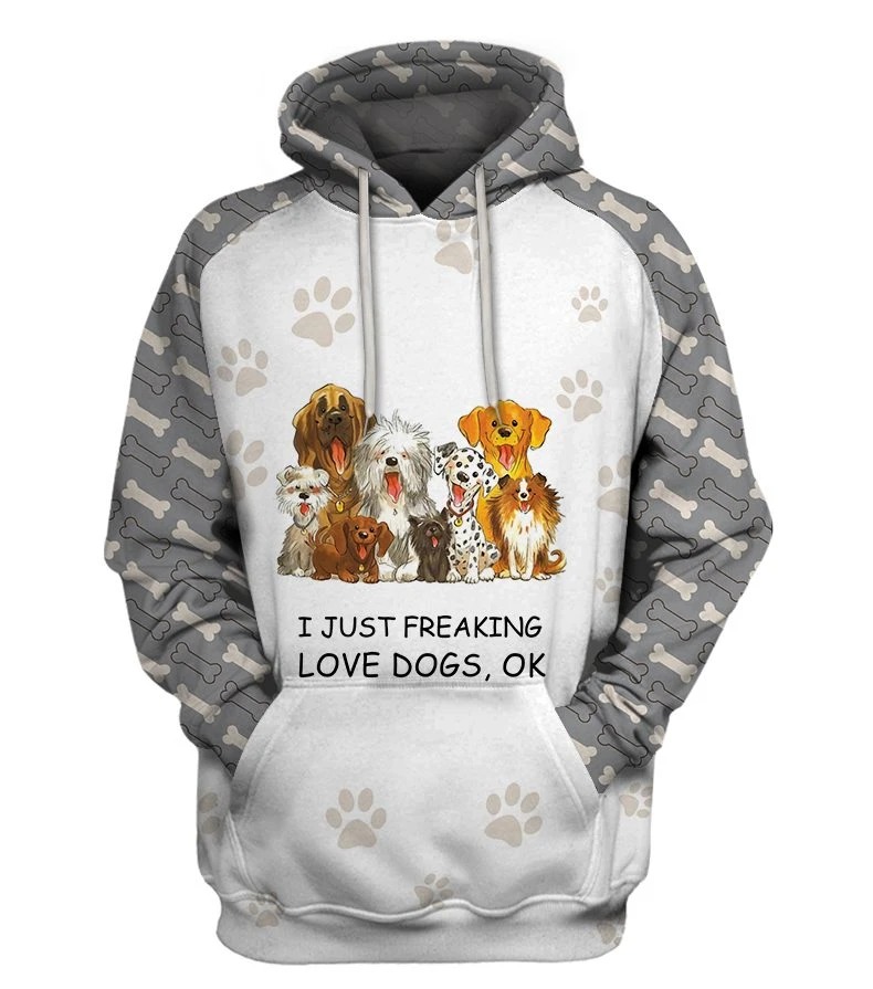 I Just Freaking Love Dogs 3d hoodie, long sleeved shirt