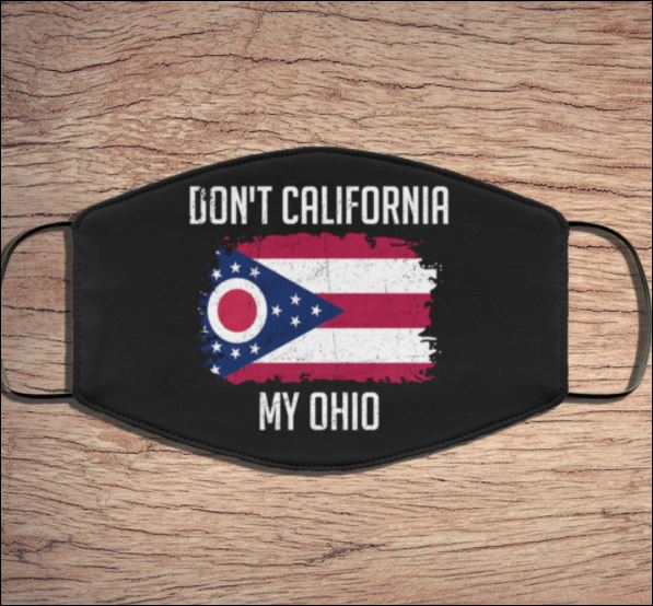 Don't California my Ohio face mask