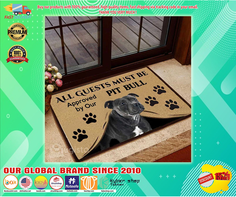 All guests must be approved by our Pitbull doormat 2