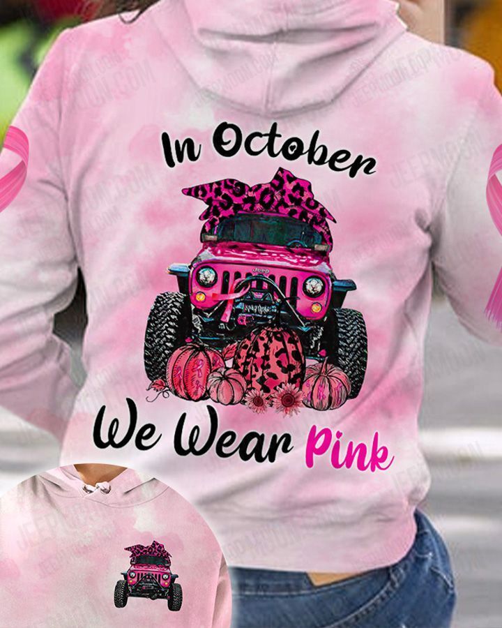 Jeep In October we wear pink 3d hoodie