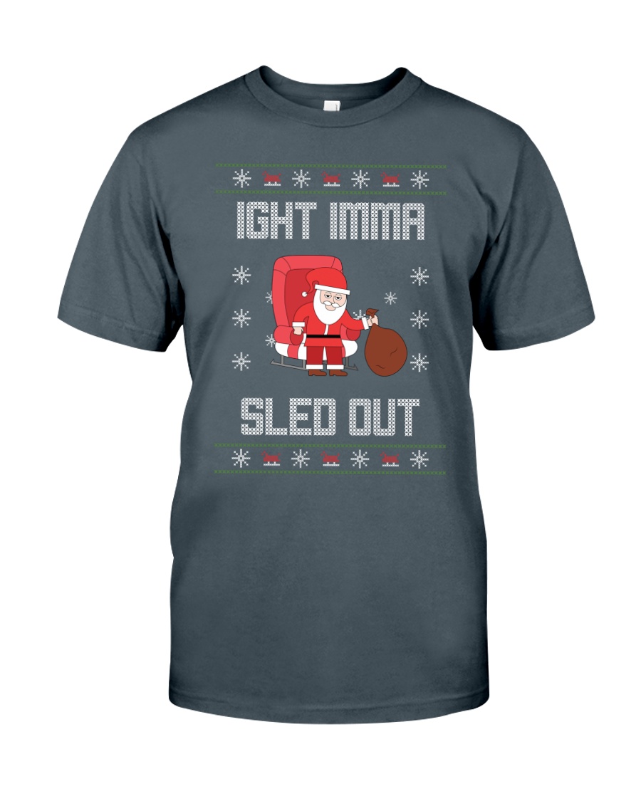 Ight Imma Head Sled Out Ugly Christmas shirt